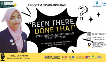 Bicara Inspirasi: “BEEN THERE, DONE THAT” bersama  Dr. Farah Amalina Ishak